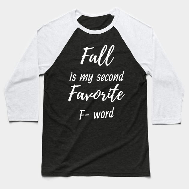 fall is my second favorite f word Baseball T-Shirt by Expressyourself